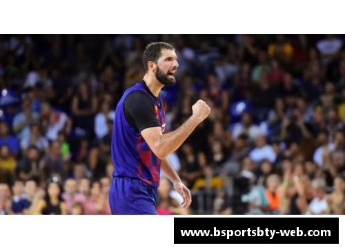 NBA米罗蒂奇：克罗地亚球员的才华与奋斗精神